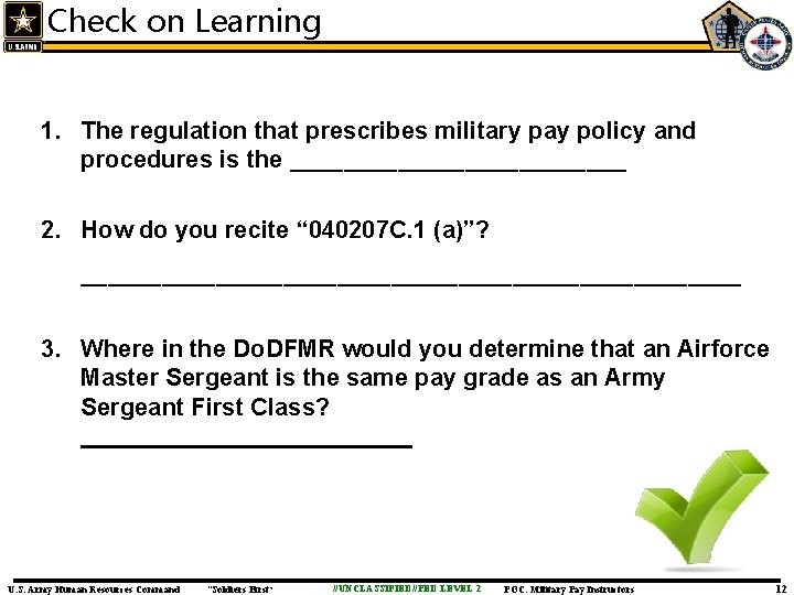 Check on Learning 1. The regulation that prescribes military pay policy and procedures is