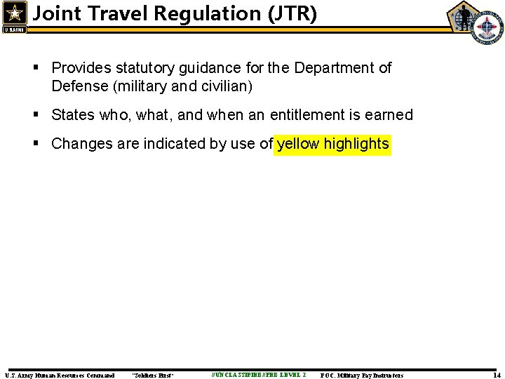 Joint Travel Regulation (JTR) § Provides statutory guidance for the Department of Defense (military