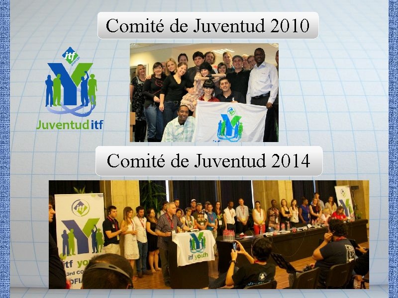 Comité de Juventud 2010 Comité de Juventud 2014 