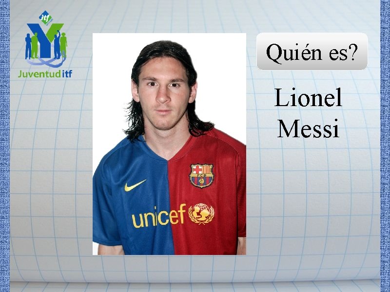 Quién es? Lionel Messi 