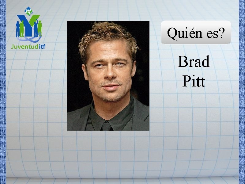 Quién es? Brad Pitt 