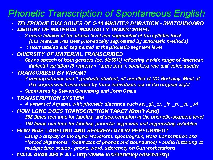 Phonetic Transcription of Spontaneous English • TELEPHONE DIALOGUES OF 5 -10 MINUTES DURATION -