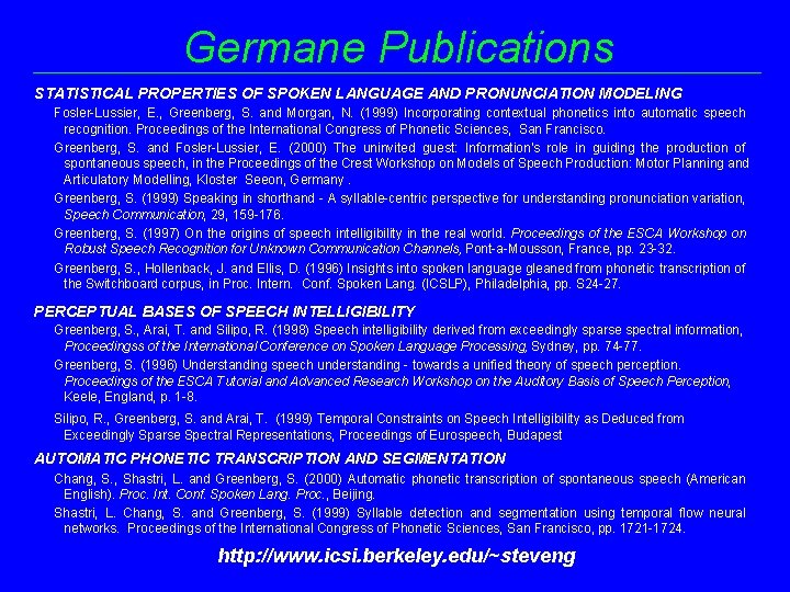 Germane Publications STATISTICAL PROPERTIES OF SPOKEN LANGUAGE AND PRONUNCIATION MODELING Fosler-Lussier, E. , Greenberg,