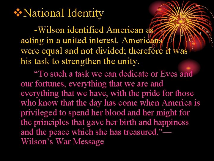 v. National Identity -Wilson identified American as acting in a united interest. Americans were