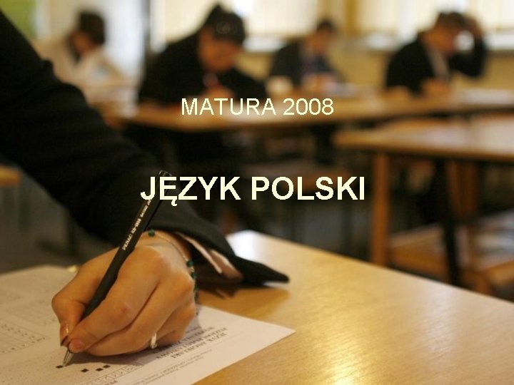 MATURA 2008 JĘZYK POLSKI 