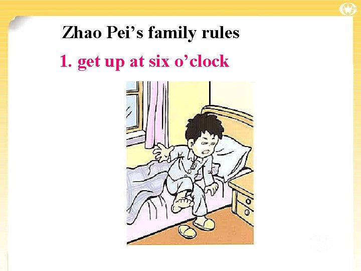 Zhao Pei’s family rules 1. get up at six o’clock 