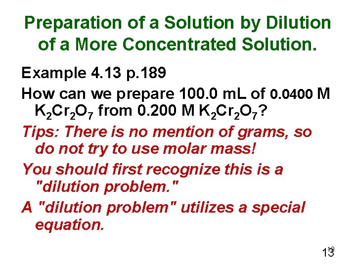 Preparation of a Solution by Dilution of a More Concentrated Solution. Example 4. 13