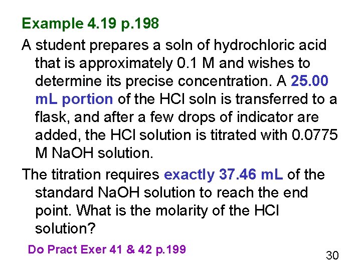 Example 4. 19 p. 198 A student prepares a soln of hydrochloric acid that