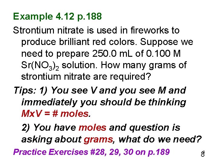 Example 4. 12 p. 188 Strontium nitrate is used in fireworks to produce brilliant