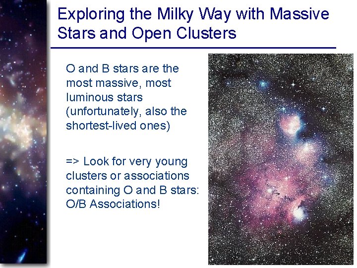 Exploring the Milky Way with Massive Stars and Open Clusters O and B stars