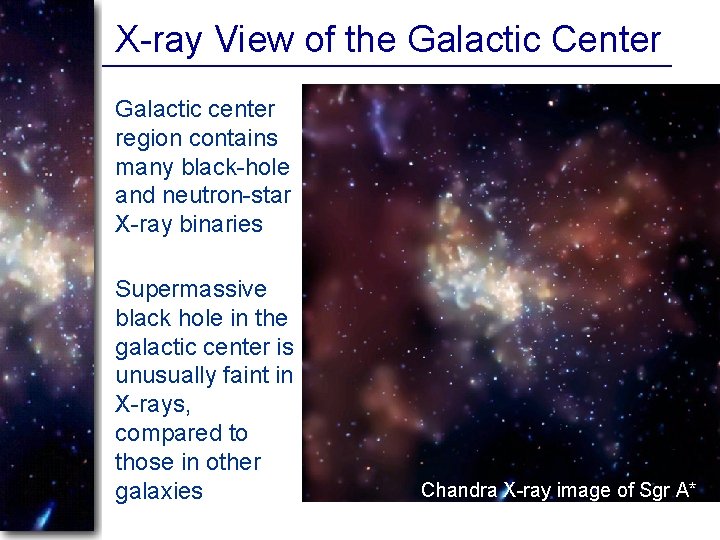 X-ray View of the Galactic Center Galactic center region contains many black-hole and neutron-star