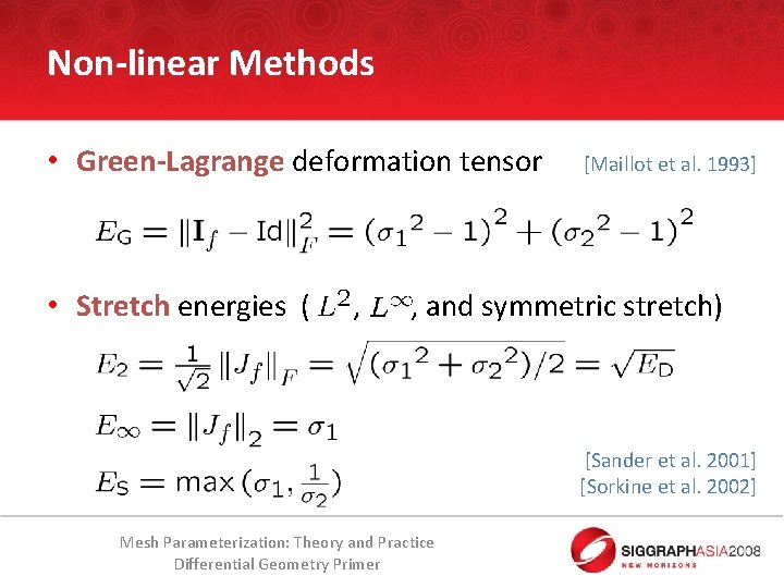 Non-linear Methods • Green-Lagrange deformation tensor • Stretch energies ( , [Maillot et al.
