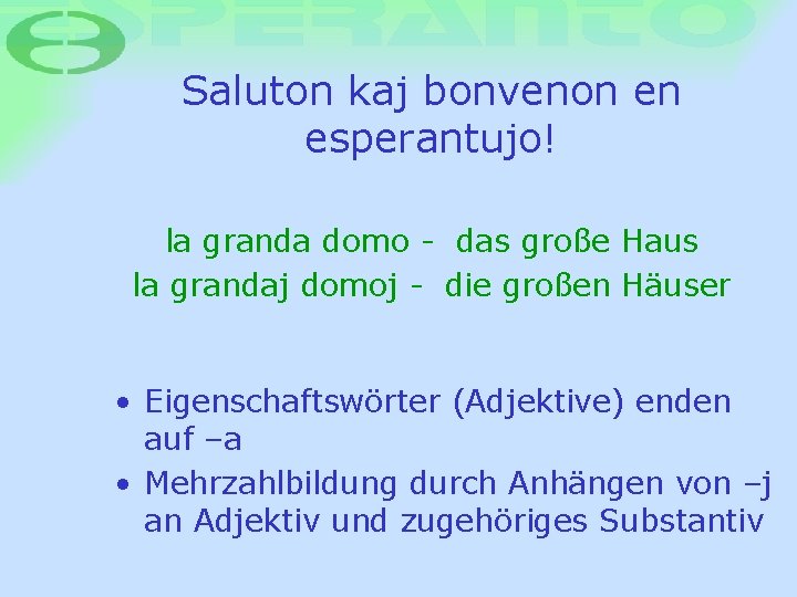 Saluton kaj bonvenon en esperantujo! la granda domo - das große Haus la grandaj Saluton kaj bonvenon en esperantujo! la granda domo - das große Haus la grandaj