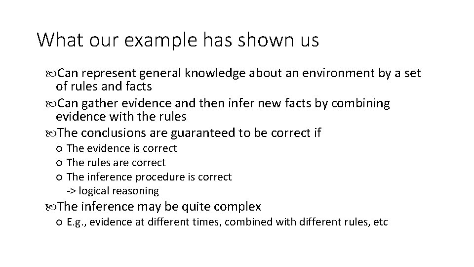 What our example has shown us Can represent general knowledge about an environment by