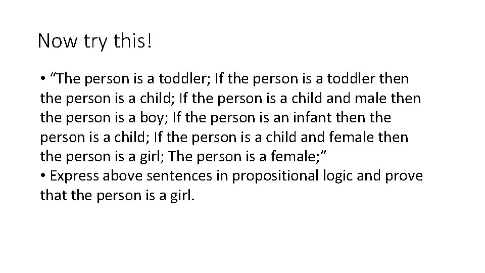 Now try this! • “The person is a toddler; If the person is a