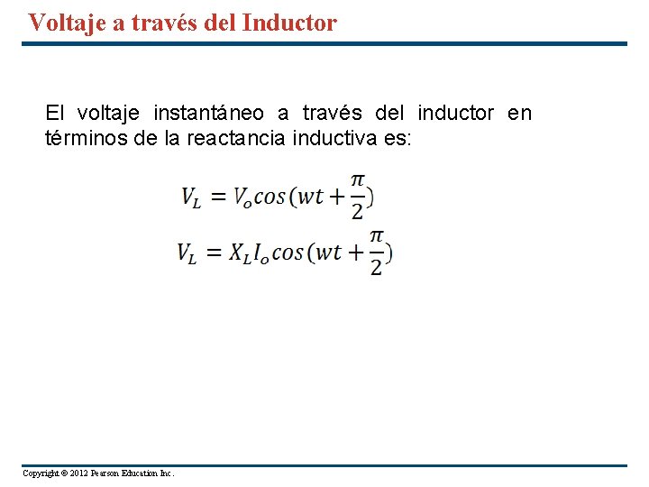 Voltaje a través del Inductor El voltaje instantáneo a través del inductor en términos