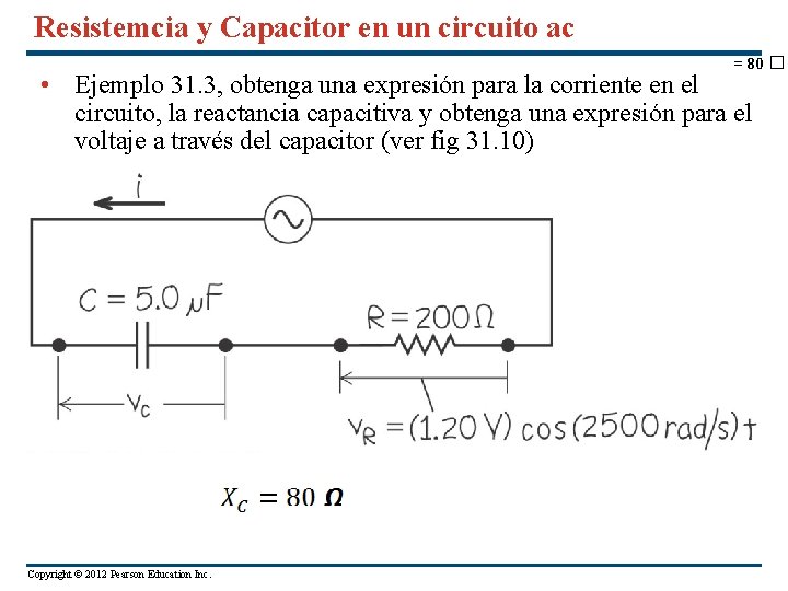 Resistemcia y Capacitor en un circuito ac = 80 �� • Ejemplo 31. 3,