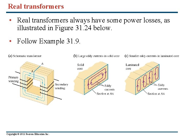 Real transformers • Real transformers always have some power losses, as illustrated in Figure