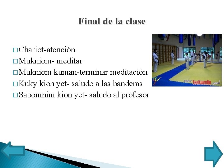 Final de la clase � Chariot-atención � Mukniom- meditar � Mukniom kuman-terminar meditación �