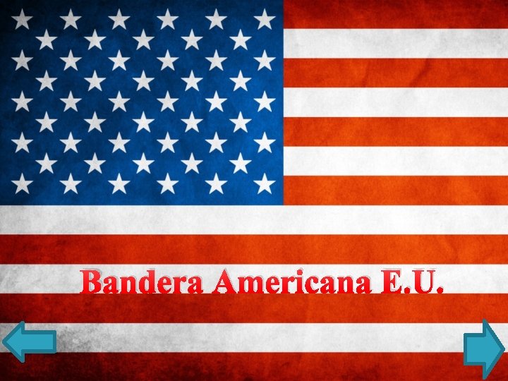 Bandera Americana E. U. 