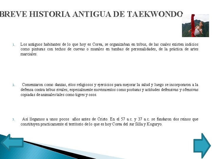 BREVE HISTORIA ANTIGUA DE TAEKWONDO 1. Los antiguos habitantes de lo que hoy es