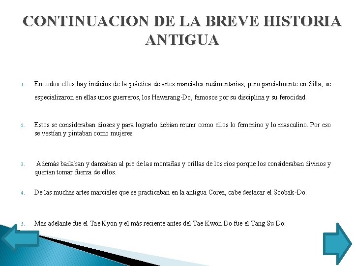 CONTINUACION DE LA BREVE HISTORIA ANTIGUA 1. En todos ellos hay indicios de la