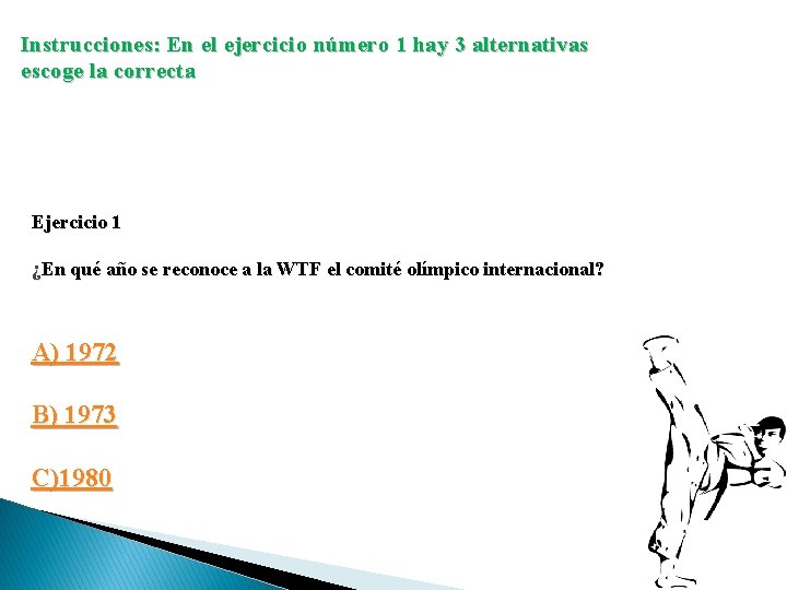 Instrucciones: En el ejercicio número 1 hay 3 alternativas escoge la correcta Ejercicio 1