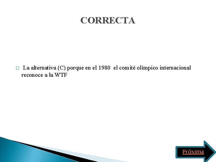 CORRECTA � La alternativa (C) porque en el 1980 el comité olímpico internacional reconoce