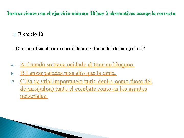 Instrucciones con el ejercicio número 10 hay 3 alternativas escoge la correcta � Ejercicio