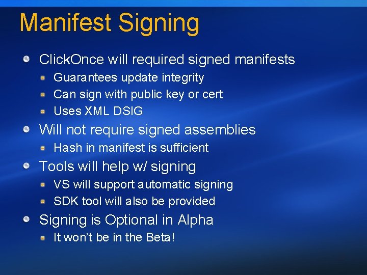 Manifest Signing Click. Once will required signed manifests Guarantees update integrity Can sign with