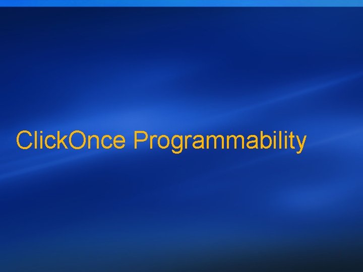Click. Once Programmability 3 
