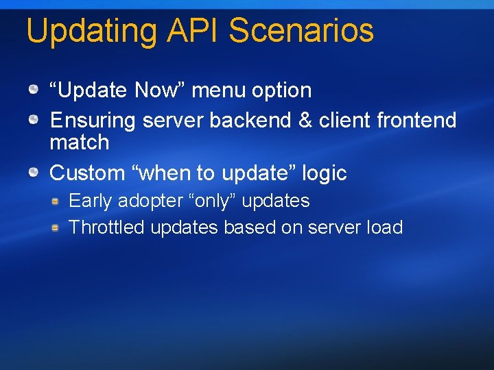 Updating API Scenarios “Update Now” menu option Ensuring server backend & client frontend match
