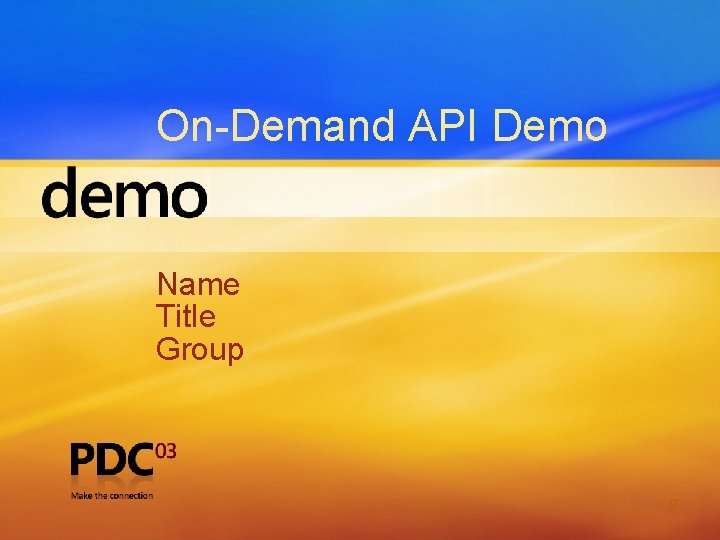On-Demand API Demo Name Title Group 9 