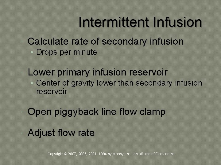 Intermittent Infusion Calculate rate of secondary infusion • Drops per minute Lower primary infusion