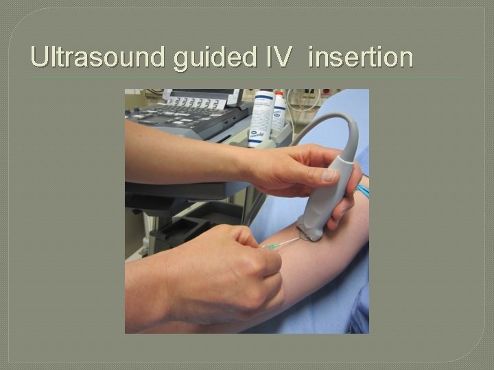 Ultrasound guided IV insertion 