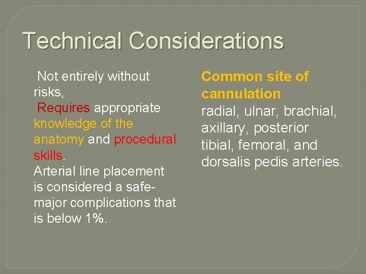 Technical Considerations Not entirely without risks, Requires appropriate knowledge of the anatomy and procedural