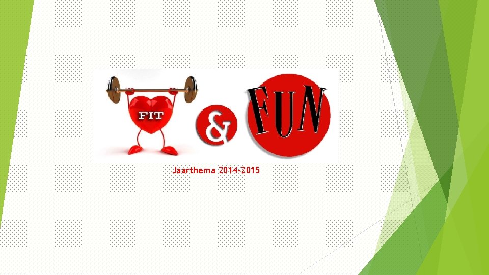 Jaarthema 2014 -2015 