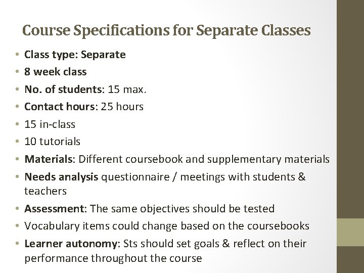 Course Specifications for Separate Classes Class type: Separate 8 week class No. of students: