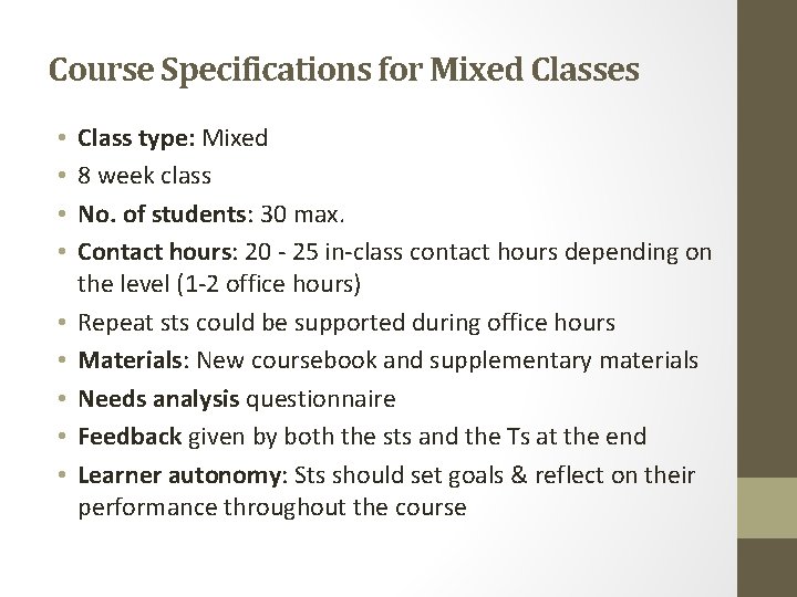 Course Specifications for Mixed Classes • • • Class type: Mixed 8 week class