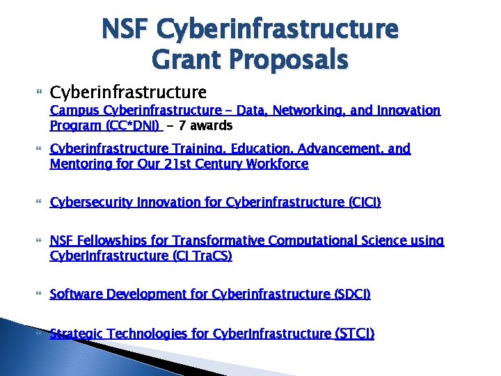 NSF Cyberinfrastructure Grant Proposals Cyberinfrastructure Campus Cyberinfrastructure - Data, Networking, and Innovation Program (CC*DNI)