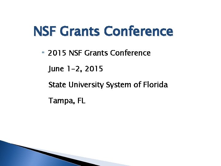 NSF Grants Conference 2015 NSF Grants Conference June 1 -2, 2015 State University System