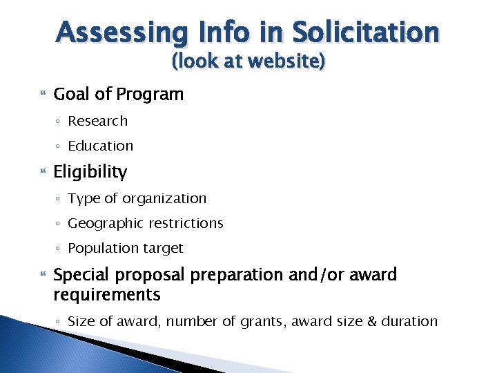 Assessing Info in Solicitation (look at website) Goal of Program ◦ Research ◦ Education