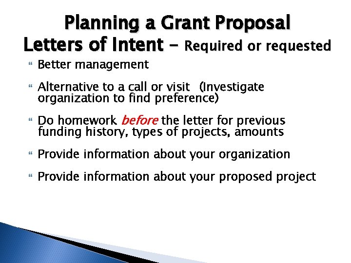 Planning a Grant Proposal Letters of Intent – Required or requested Better management Alternative