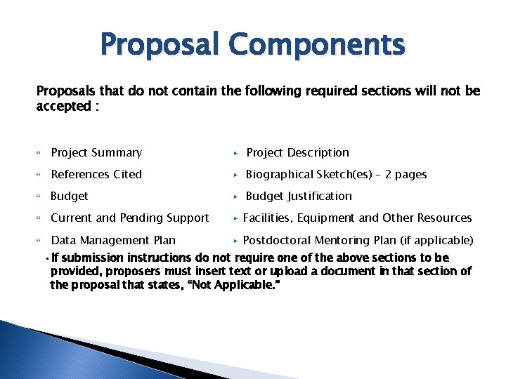 Proposal Components Proposals that do not contain the following required sections will not be