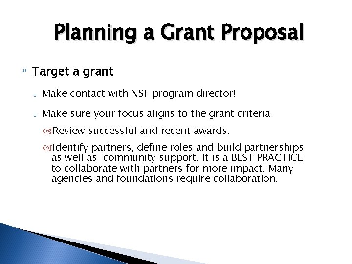 Planning a Grant Proposal Target a grant o Make contact with NSF program director!
