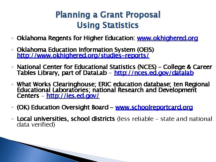 Planning a Grant Proposal Using Statistics ◦ Oklahoma Regents for Higher Education: www. okhighered.