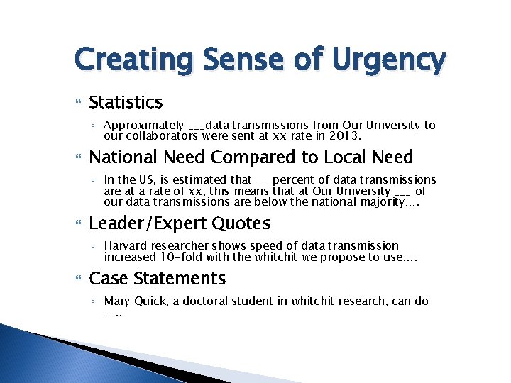 Creating Sense of Urgency Statistics ◦ Approximately ___data transmissions from Our University to our