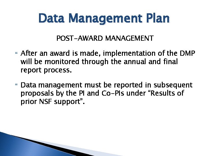 Data Management Plan POST-AWARD MANAGEMENT After an award is made, implementation of the DMP