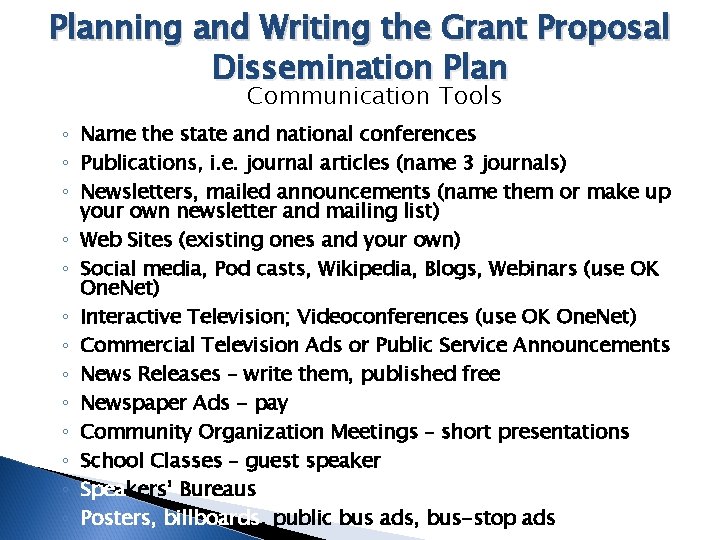Planning and Writing the Grant Proposal Dissemination Plan Communication Tools ◦ Name the state