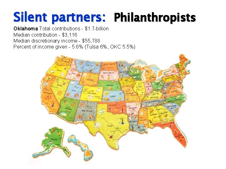 Silent partners: Philanthropists Oklahoma Total contributions - $1. 7 -billion Median contribution - $3,